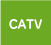 CATV